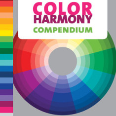 Color Harmony Compendium: A Complete Color Reference for Designers of All Types [With CDROM]