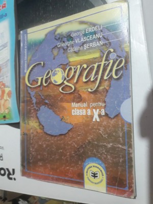 GEOGRAFIE CLASA A X A GEORGE ERDELI, GHEORGHE VLASCEANU, CATALINA SERBAN foto