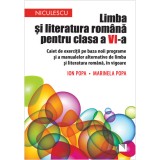 Limba si literatura romana pentru clasa a VIa. Caiet de exercitii pe baza noii programe si a manualelor alternative de limba si literatura romana,Ion, Niculescu