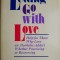 Letting Go with Love. Help for Those Who Love an Alcoholic/Addict Whether Practicing or Recovering &ndash; Julia H.