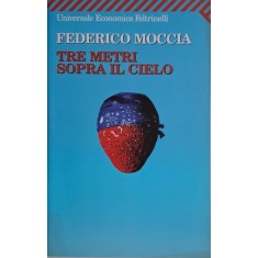 Tre metri sopra il cielo &ndash; Federico Moccia