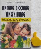 Andive, cicoare, anghinare Triunghiul magic al sanatatii Maurice Messegue