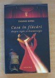 Casa in flacari. Despre regie si dramaturgie - Eugenio Barba