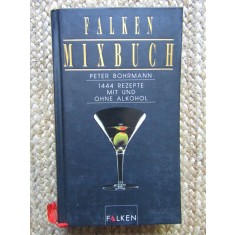 PETER BOHRMANN - FALKEN MIXBUCH. 1444 REZEPTE MIT UND OHNE ALKOHOL (2001)