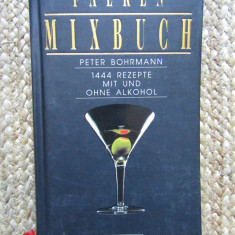 PETER BOHRMANN - FALKEN MIXBUCH. 1444 REZEPTE MIT UND OHNE ALKOHOL (2001)