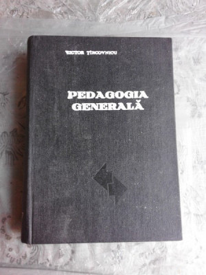 PEDAGOGIA GENERALA - VICTOR TIRCOVNICU foto