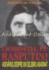 Lichidati-l pe Rasputin - Andrew Cook, biografie, 2007, 238 pagini, Orizonturi, istorie, asasinat