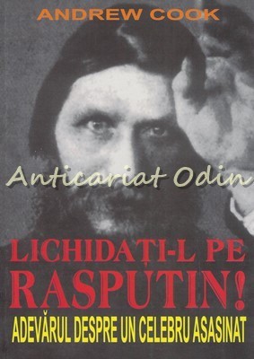 Lichidati-l Pe Rasputin - Andrew Cook foto