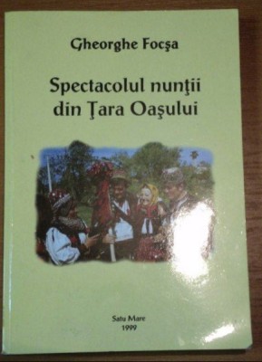 Spectacolul nuntii din Tara Oasului/ Gh. Focsa foto