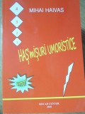Has&#039;Misuri Umoristice - Mihai Haivas, Poezii Umoristice, Editura Rocad Center 2010, 140 pagini