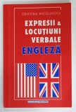ENGLEZA , EXPRESII SI LOCUTIUNI VERBALE de CRISTINA NICOLAESCU , 2003