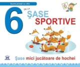 Cumpara ieftin 6 de la sase sportive. Sase mici jucatoare de hochei/Greta Cencetti, Emanuela Carletti