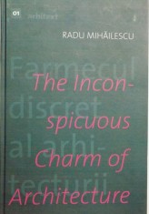 FARMECUL DISCRET AL ARHITECTURII de RADU MIHAILESCU, 2006 foto