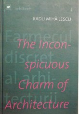 FARMECUL DISCRET AL ARHITECTURII de RADU MIHAILESCU, 2006 foto