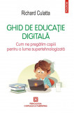 Ghid de educaţie digitală. Cum ne pregătim copiii pentru o lume supertehnologizată