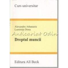Dreptul Muncii - Alexandru Athanasiu, Luminita Dima