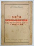 POZITIA PARTIDULUI COMUNIST ROMAN FATA DE CURENTELE SOVINE SI REVIZIONISTE de GH. GHEORGHIU - DEJ , 1946, PREZINTA PETE SI URME DE UZURA