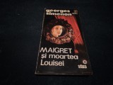 Cumpara ieftin GEORGES SIMENON - MAIGRET SI MOARTEA LOUISEI