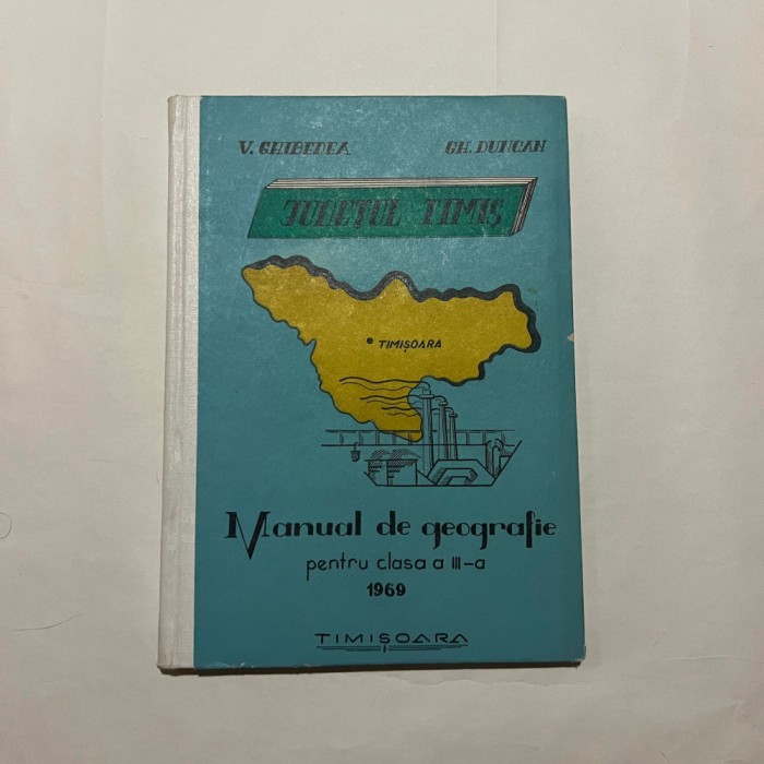 V. Ghibedea - Judetul Timis - Manual de geografie pentru clasa a III-a