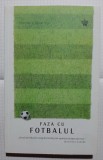 Simon Critchley - Faza cu fotbalul (editura: Baroque Books &amp; Arts / traducere: Radu Paraschivescu)
