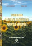 Cumpara ieftin Tehnologia pastrarii produselor agricole vegetale - Aglaia Mogarzan, Teodor Robu