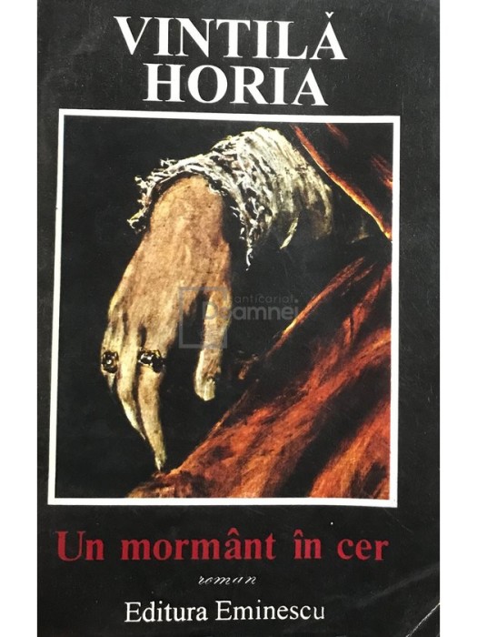 Vintila Horia - Un mormant in cer (Editia: 1994)
