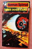 Intre doua lumi. Editura Fahrenheit, 1996 - Norman Spinrad, Alta editura