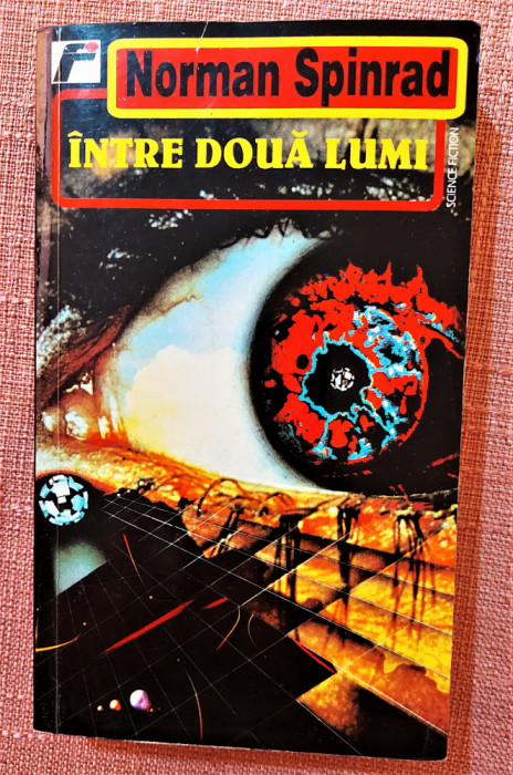 Intre doua lumi. Editura Fahrenheit, 1996 - Norman Spinrad