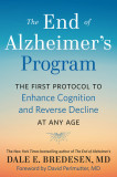 The End of Alzheimer&#039;s Program: The First Protocol to Enhance Cognition and Reverse Decline at Any Age