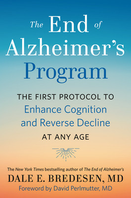 The End of Alzheimer&amp;#039;s Program: The First Protocol to Enhance Cognition and Reverse Decline at Any Age foto