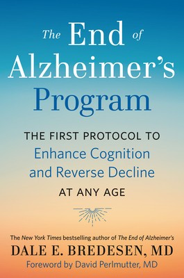 The End of Alzheimer&amp;#039;s Program: The First Protocol to Enhance Cognition and Reverse Decline at Any Age foto