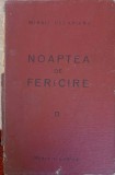 Noaptea de Fericire - Mihail Celarianu, 1941, Editura Munca si Lumina, Roman Cartonat, Beletristica