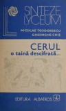 Cerul, o taina descifrata... (Astronomia in viata societatii) - Nicolae Teodorescu, Gheorghe Chis