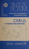 Cumpara ieftin Cerul, o taina descifrata... (Astronomia in viata societatii) - Nicolae Teodorescu, Gheorghe Chis