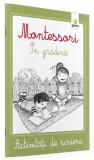 Activități de scriere Montessori. &Icirc;n grădină - Paperback - *** - Gama