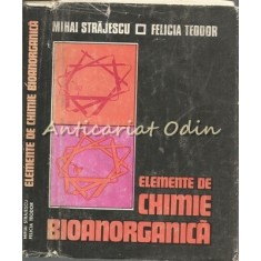 Elemente De Chimie Bioanorganica - Mihai Strajescu - Tiraj: 5620 Exemplare