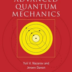 Advanced Quantum Mechanics: A Practical Guide