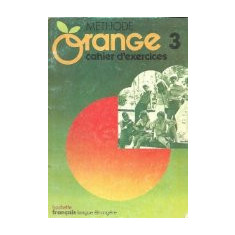 Methode Orange 3 - Cahier d exercises