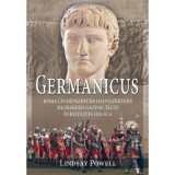 Germanicus - R&oacute;ma legn&eacute;pszerűbb hadvez&eacute;r&eacute;nek sikerekben gazdag &eacute;lete &eacute;s rejt&eacute;lyes hal&aacute;la - Lindsay Powell