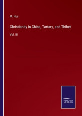 Christianity in China, Tartary, and Thibet: Vol. III foto