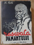 RASCOALA PAMANTULUI. ISTORIA LUPTELOR POLITICE ALE TARANIMII ROMANE 1933-1945-GH. MICLE, CU O PREFATA DE PETRU G