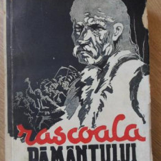 RASCOALA PAMANTULUI. ISTORIA LUPTELOR POLITICE ALE TARANIMII ROMANE 1933-1945-GH. MICLE, CU O PREFATA DE PETRU G