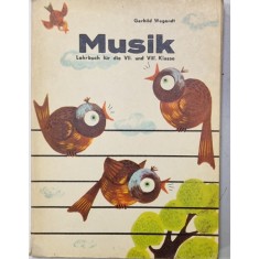 MUSIK , LEHRBUCH FUR DIE VII und VIII kLASSE ( MANUAL DE MUZICA ) von GERHILD WEGENDT , 1979 , TEXT IN LIMBA GERMANA