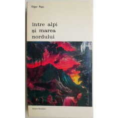 Intre Alpi si Marea Nordului &ndash; Edgar Papu