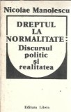 Dreptul la normalitate: discursul politic si realitatea - Nicolae Manolescu