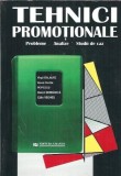 Tehnici promotionale. Probleme, analize, studii de caz - Daniel Serbanica, Ioana Cecilia Popescu, Virgil Balaure