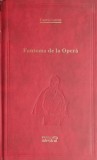 Fantoma de la Opera &ndash; Gaston Leroux