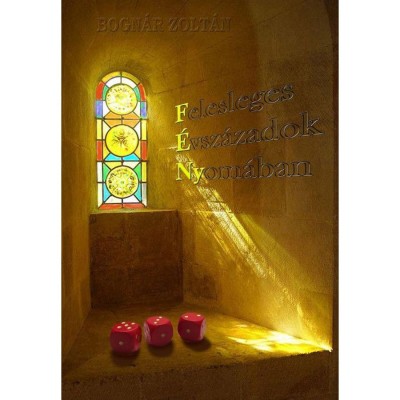F&amp;Eacute;NY - Felesleges &amp;Eacute;vsz&amp;aacute;zadok Nyom&amp;aacute;ban - Bogn&amp;aacute;r Zolt&amp;aacute;n foto