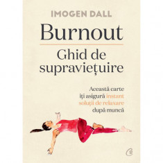 Burnout. Ghid de supravietuire, Imogen Dall