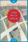 AS - REBECCA STEAD - C&Acirc;ND MĂ VEI &Icirc;NT&Acirc;LNI